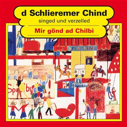 D'Schlieremer Chind - Mir Gönd Ad Chilbi