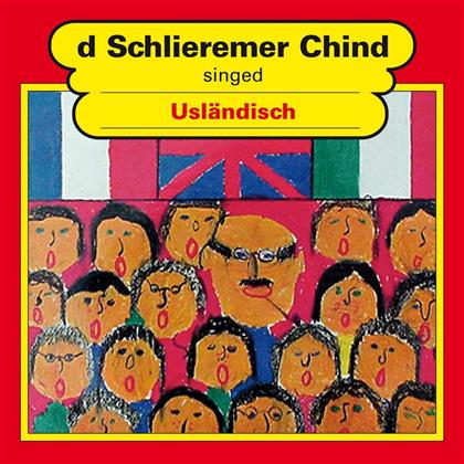 D'Schlieremer Chind - Singed Usländisch