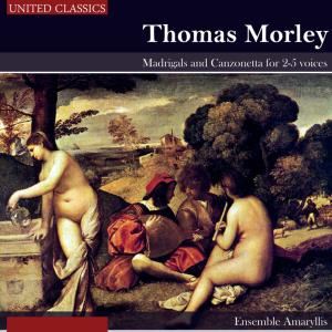 Fischer Nina / Bo Marie / & Thomas Morley - Madrigalen & Canzonette Fuer 2-5 Stimmen