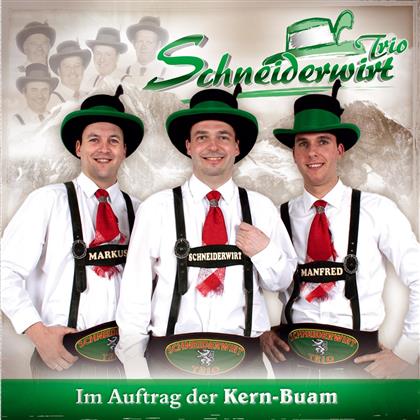Schneiderwirt Trio - Im Auftrag Der Kern-Buam