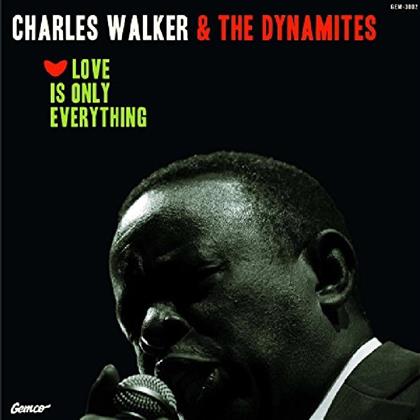 Walker Charles & The Dynamites - Love Is Only Everything (Digipack)