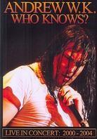Andrew W.K. - Who knows? Live 2000 - 2004 (Inofficial)
