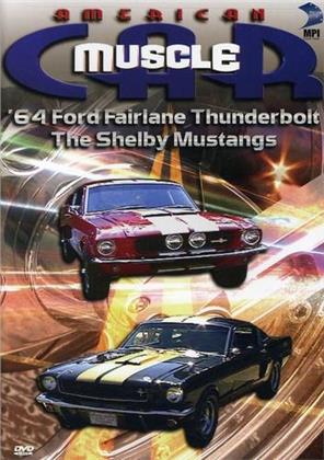 American Muscle Car - '64 Ford-Fairland Thunderbolt & Shelby Mustangs