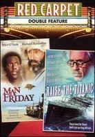 Raise the Titanic / Man friday - Red Carpet Double Feature