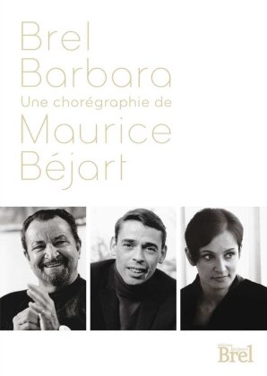 Brel, Barbara & Béjard - Une choréographie de Maurice Béjart