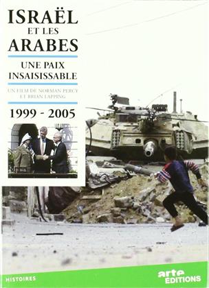 Israël et les Arabes - Une paix insaisissable - 1999-2005