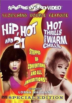 Hip, Hot and 21 / Hot thrills and warm chills