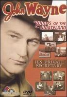 Winds of the Wasteland / His private secretary - John Wayne