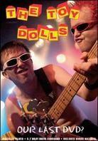 The Toy Dolls - Our last DVD? (Inofficial)