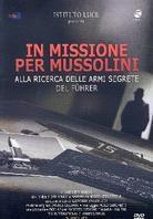 In missione per Mussolini - Alla ricerca delle armi segrete del Führer