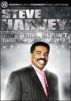 Steve Harvey - Don't trip... he ain't through with me yet!