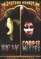 Eastern Horror: - Satan's slave / Corpse master