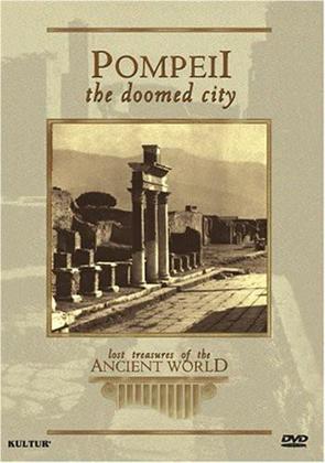 Lost treasures of the ancient world: - Pompeii - The Doomed City