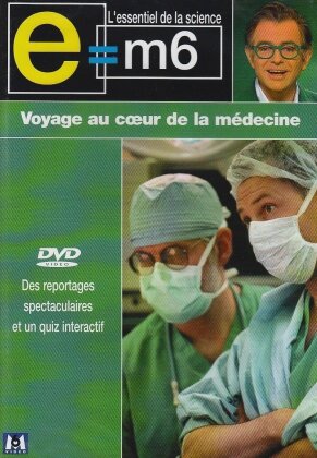 E=M6 - Voyage au coeur de la médecine