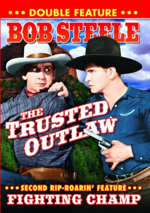 Fighting champ / Trusted outlaw - Bob Steele Double Feature