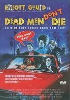 Dead men don't die