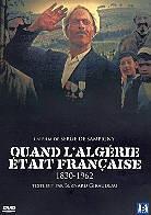 Quand l'Algérie était française - 1830 - 1962