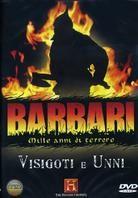 Barbari - 1000 anni di terrore - Visigoti e Unni