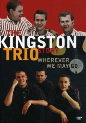 Kingston Trio - The Kingston trio story - Wherever we may go