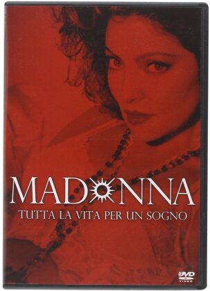 Madonna - Tutta la vita per un sogno