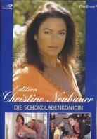 Christine Neubauer - Die Schokoladenkönigin