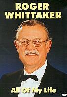 Roger Whittaker - All of my life