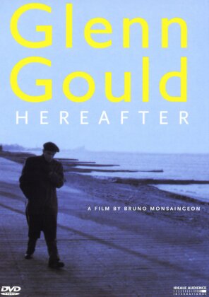 Glenn Gould (1932-1982) - Hereafter (Idéale Audience)