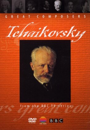 Great Composers - Tchaikovsky (BBC)