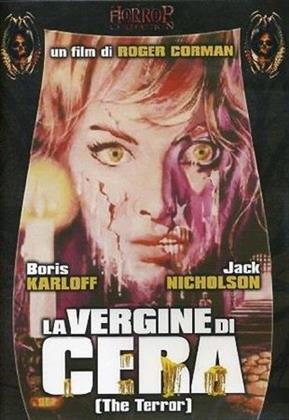 La vergine di Cera - The terror (1963) (Horror Collection)