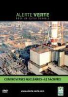 Alerte Verte - Controverses nucléaires - Le sacrifice