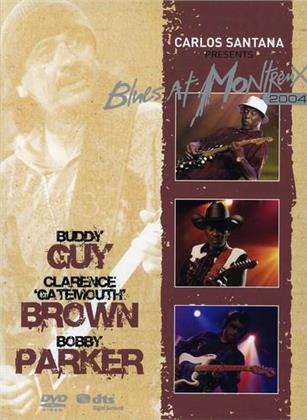 Buddy Guy, Clarence "Gatemouth" Brown & Bobby Parker - Live at Montreux 2004 - Carlos Santana presents: Blues at Montreux 2004 (3 DVD)