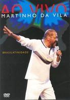 Da Vila Martinho - Brasilatinidade ao vivo