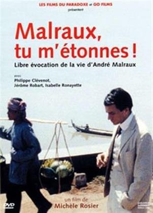 Malraux, tu m`etonnes! - Libre évocation de la vie d`André Malraux