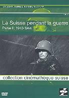 La Suisse pendant la guerre - Partie 2: 1943 - 1944