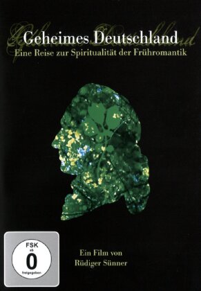 Geheimes Deutschland - Eine Reise der Spiritualität der Frühromantik