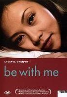 Be with me (2005) (Trigon-Film)