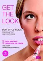 Get the Look - Dein Style-Guide für Make-up und Frisuren