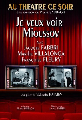 Je veux voir Mioussov (1969) (Au théâtre ce soir)