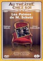 Les Palmes de Mr. Schutz - Au théâtre chez soi