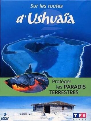 Sur les routes d'Ushuaia - Protéger les paradis terrestres (3 DVDs)