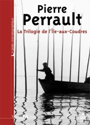 Pierre Perrault - Trilogie de L'Ile-aux-Coudres (Collection Le Geste Cinématographique, 3 DVDs)