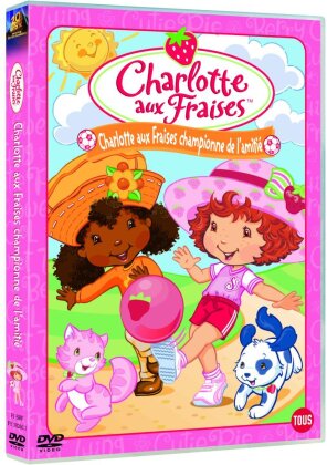 Charlotte aux fraises - Championne de l'amitié