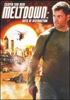 Meltdown - Days of destruction (2006)
