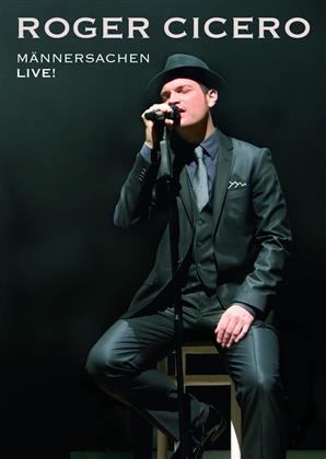 Cicero Roger - Männersachen Live