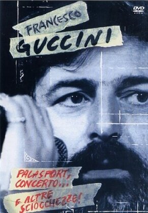 Guccini Francesco - Palasport, concerto... e altre sciocchezze