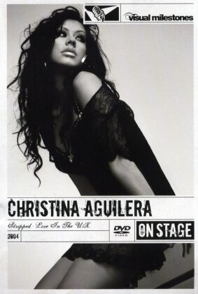 Christina Aguilera - Stripped...Live in the UK (Visual Milestones)