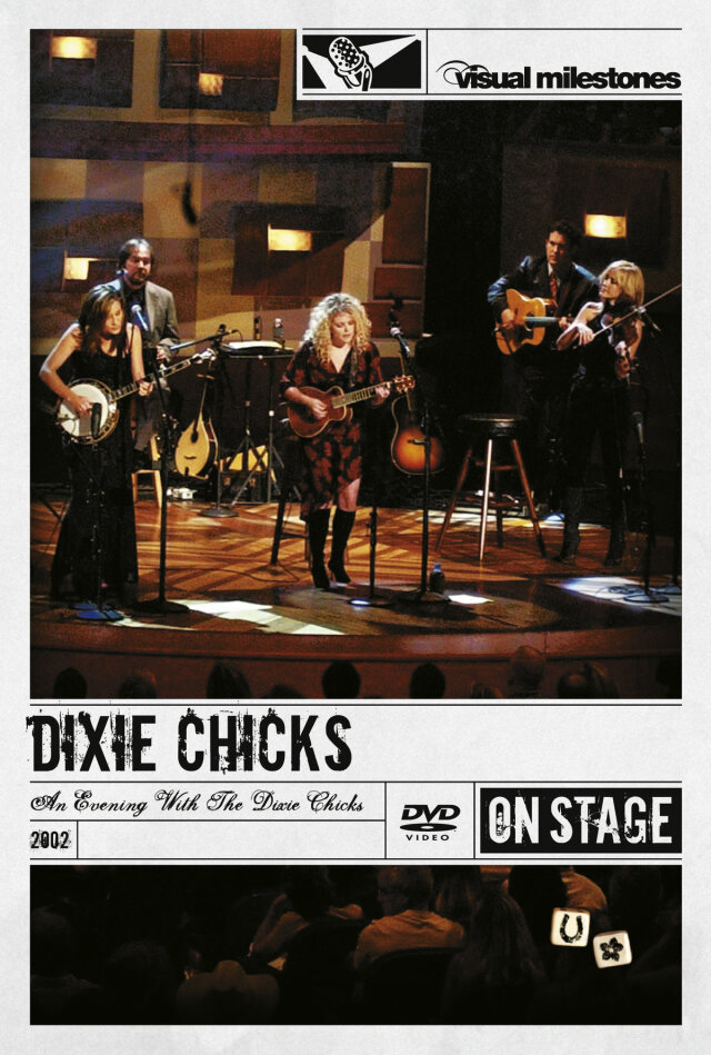 The Chicks (Dixie Chicks) - An evening with .... (Visual Milestones)