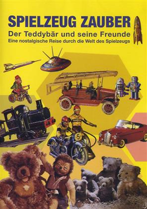 Spielzeug Zauber - Der Teddybär und seine Freunde