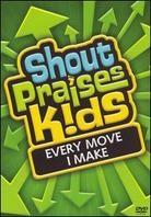 Shout Praises Kids - Every move i make
