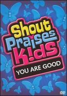 Shout Praises Kids - You are good